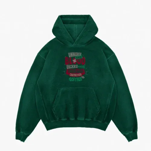 Unnaku vundha blood enakku vandha thukaali chutneyada goiyala men/unisex acid wash hoodie in bottle green color