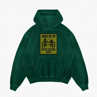 Wake Me Up after Lecture Machi Men/Unisex Acid Wash Hoodie in Bottle Green Color