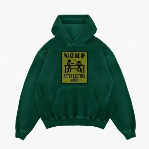 Wake me up after lecture machi men/unisex acid wash hoodie in bottle green color