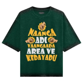 Naanga Adi Vaangada Area ve Kedayadu Men/Unisex Acid Wash Oversized T-Shirt in Bottle Green Color