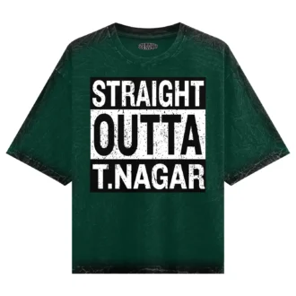 Straight Outta T-Nagar Men/Unisex Acid Wash Oversized T-Shirt in Bottle Green Color