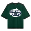 Why me? Men/Unisex Acid Wash Oversized T-Shirt in Bottle Green Color