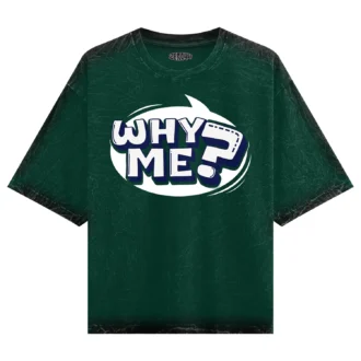 Why me? Men/Unisex Acid Wash Oversized T-Shirt in Bottle Green Color