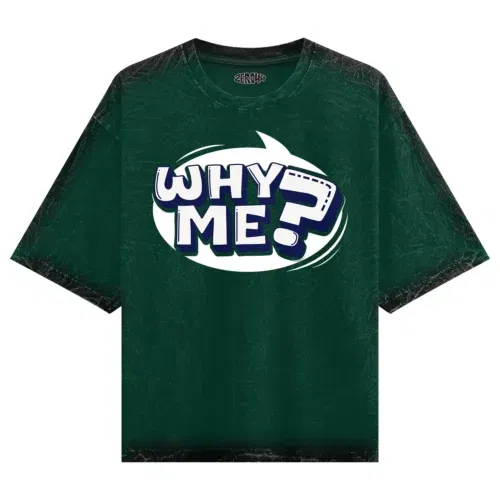 Why me? Men/unisex acid wash oversized t-shirt in bottle green color