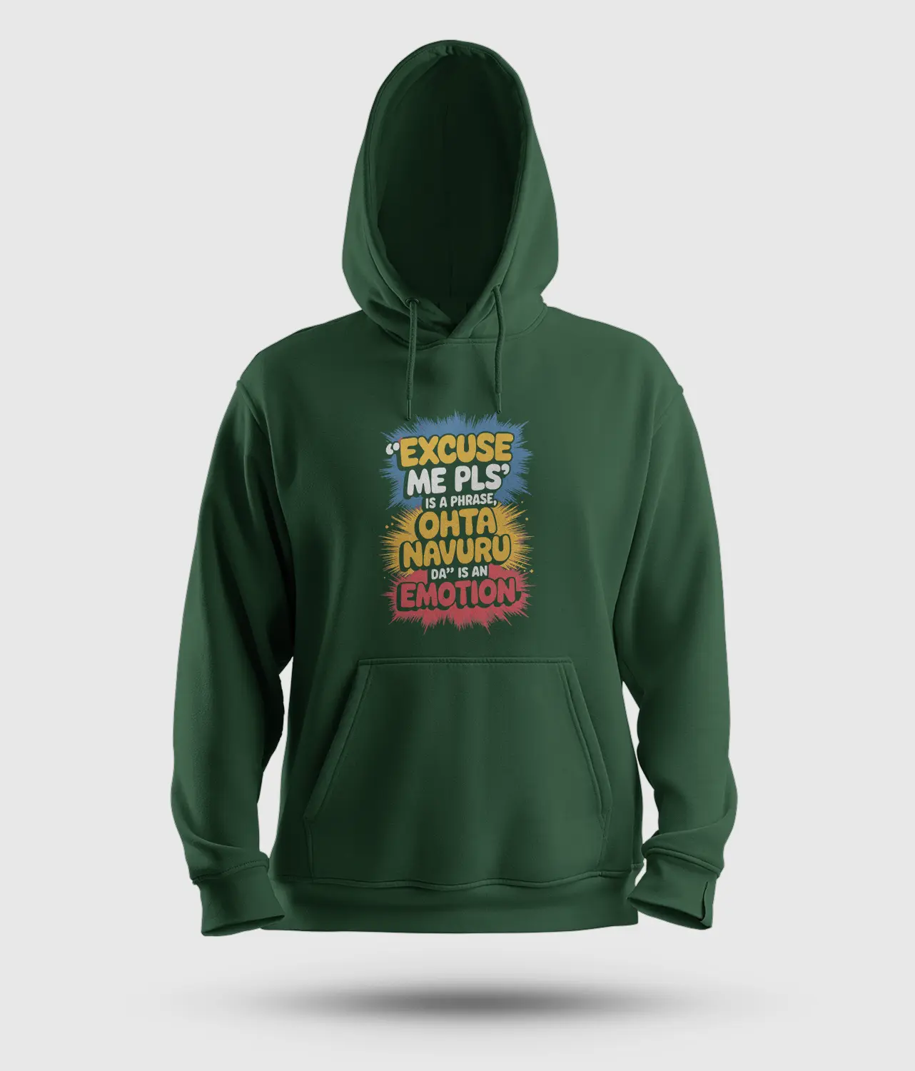 Excuse Me Please Is A Phrase, OHTA Navuru Da is an Emotion Men/Unisex Hoodie in Bottle Green Color