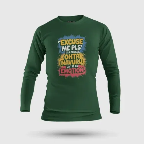 Excuse me please is a phrase, ohta navuru da is an emotion men/unisex long sleeve t-shirt in bottle green color