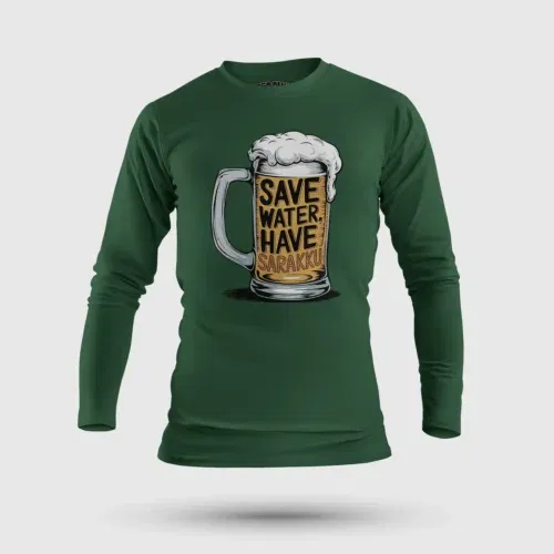 Save water and have sarakku men/unisex long sleeve t-shirt in bottle green color
