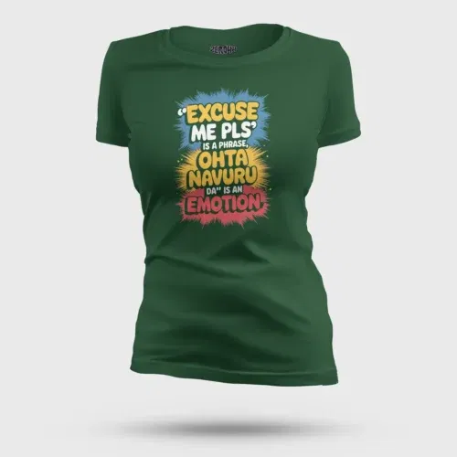 Excuse me please is a phrase, ohta navuru da is an emotion women's t-shirt in bottle green color