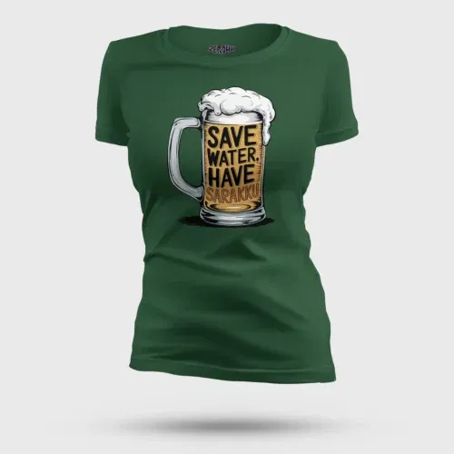 Save water and have sarakku women's t-shirt in bottle green color