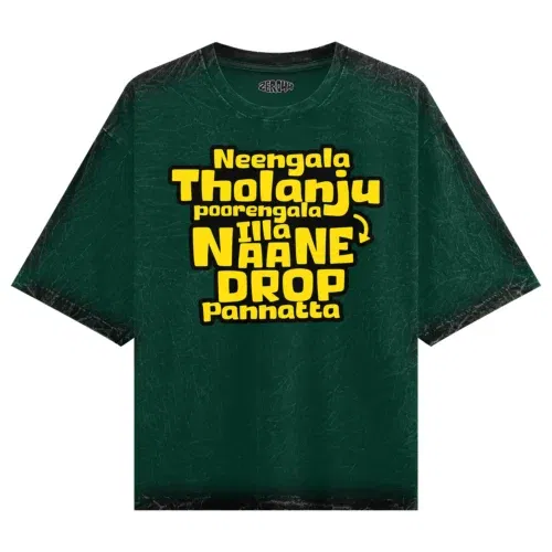 Neengala tholanju poorengala illa naane drop pannatta men/unisex acid wash oversized t-shirt in bottle green color