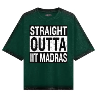 Straight Outta IIT Madras Men/Unisex Acid Wash Oversized T-Shirt in Bottle Green Color