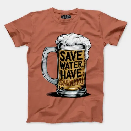 Save water and have sarakku men/unisex t-shirt in copper color
