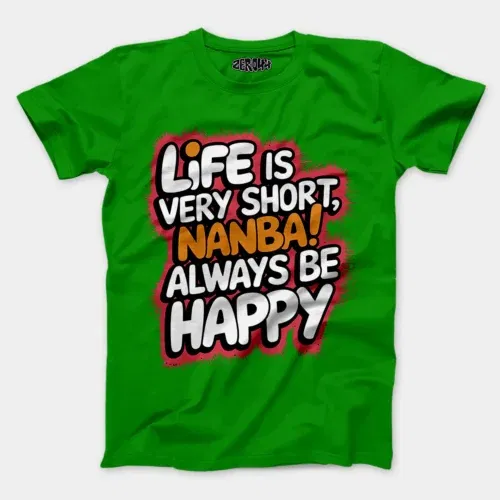 Life is very short nanba men/unisex t-shirt in flag green color