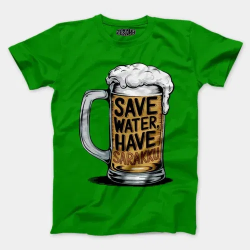 Save water and have sarakku men/unisex t-shirt in flag green color