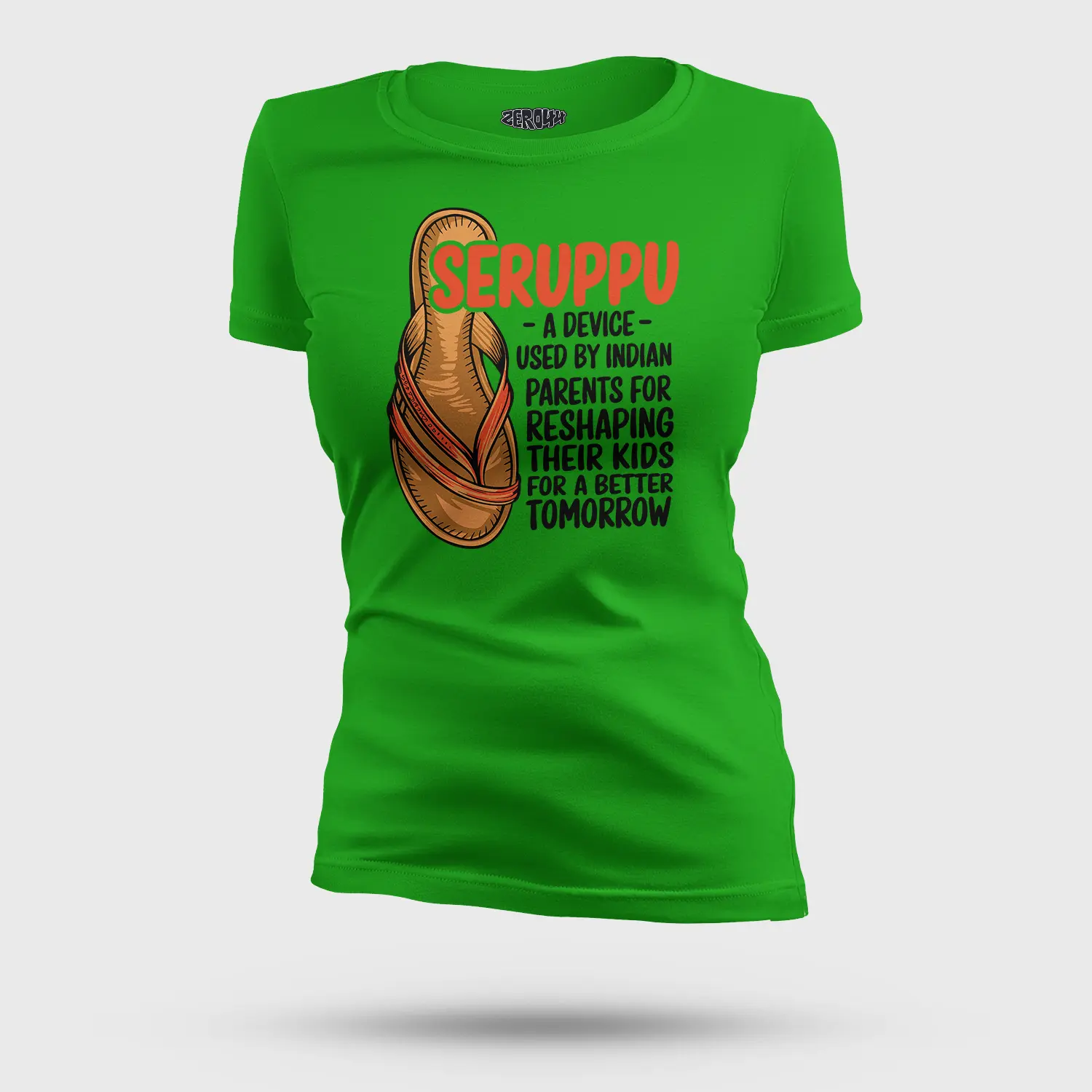 Seruppu - A Device Used By Indian Parents Women's T-Shirt in Flag Green Color