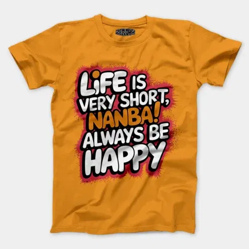 Life is very short nanba men/unisex t-shirt in golden yellow color