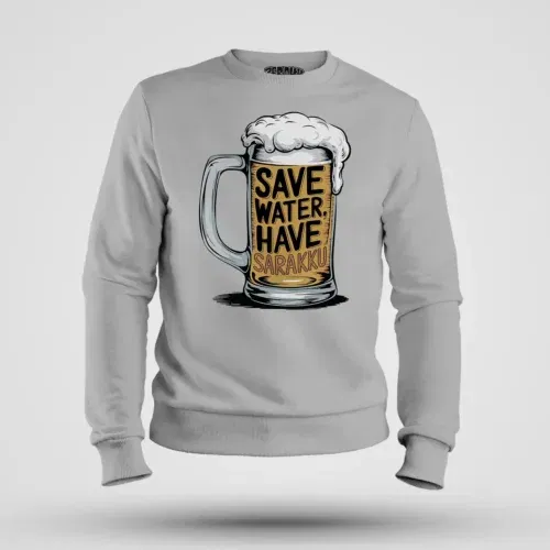 Save water and have sarakku men/unisex sweatshirt in grey melange color
