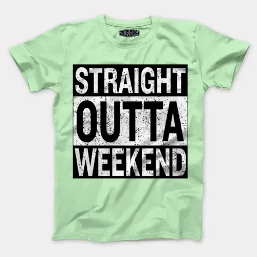 Straight outta weekend men/unisex t-shirt in jade color
