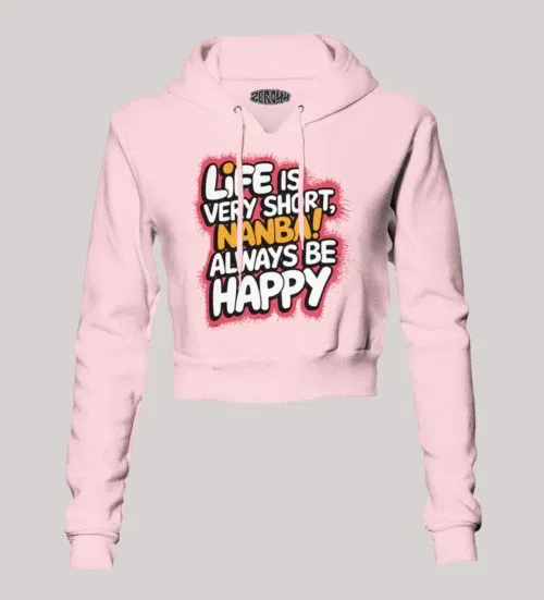 Life is very short nanba women's crop hoodies in light baby pink color