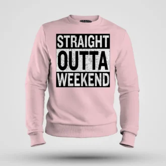 Straight Outta Weekend Men/Unisex Sweatshirt in Light Baby Pink Color