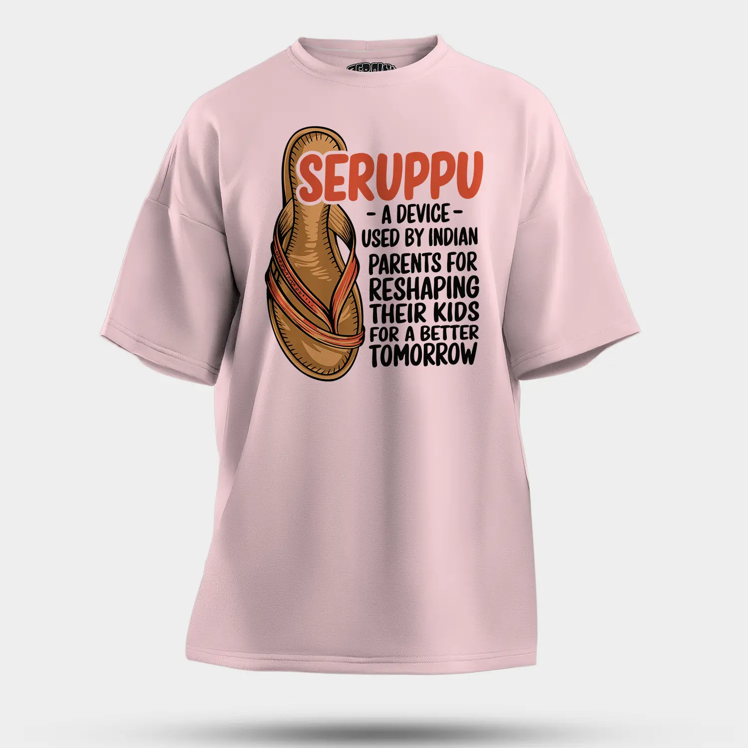 Seruppu - A Device Used By Indian Parents Men/Unisex Oversized T-Shirt in Light Baby Pink Color