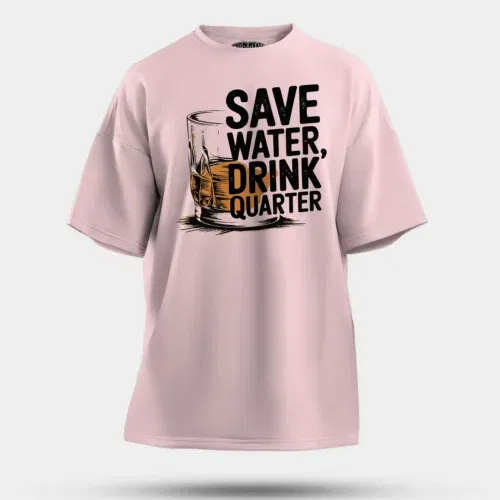 Save water drink quarter men/unisex oversized t-shirt in light baby pink color
