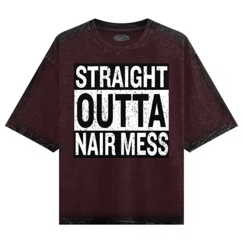 Straight outta nair mess men/unisex acid wash oversized t-shirt in maroon color