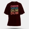 Cheen Tapaak Dum Dum Men/Unisex Oversized T-Shirt in Maroon Color