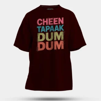 Cheen Tapaak Dum Dum Men/Unisex Oversized T-Shirt in Maroon Color