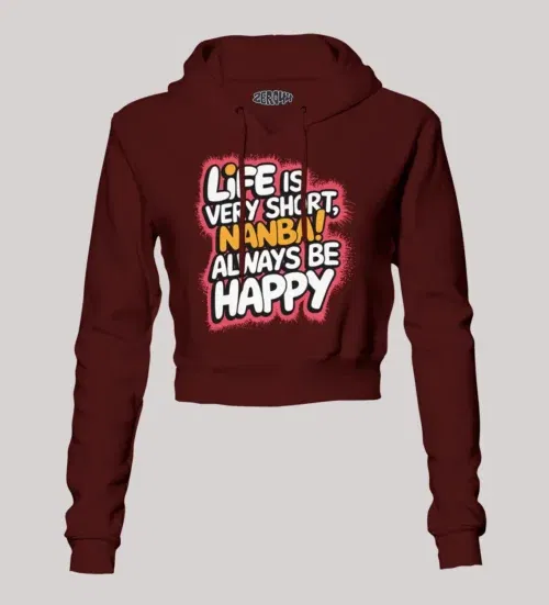 Life is very short nanba women's crop hoodies in maroon color