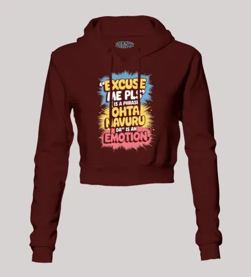 Excuse me please is a phrase, ohta navuru da is an emotion women's crop hoodies in maroon color
