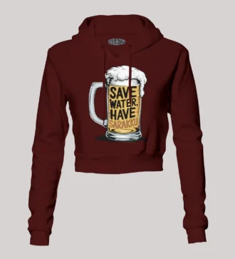 Save Water And Have Sarakku Women's Crop Hoodies in Maroon Color