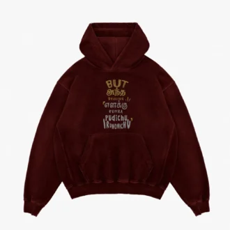 But Antha Dealing Enaku Romba Pudichu Irundhichu Men/Unisex Acid Wash Hoodie in Maroon Color