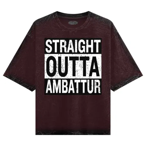 Straight outta ambattur men/unisex acid wash oversized t-shirt in maroon color