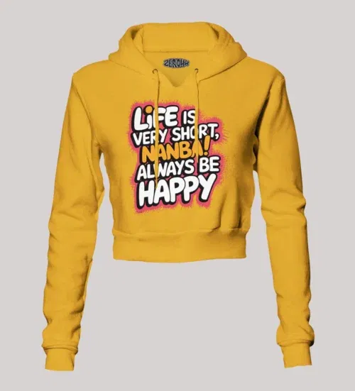 Life is very short nanba women's crop hoodies in mustard yellow color