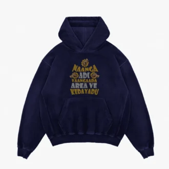 Naanga Adi Vaangada Area ve Kedayadu Men/Unisex Acid Wash Hoodie in Navy Blue Color