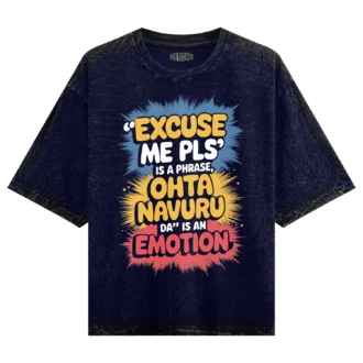Excuse Me Please Is A Phrase, OHTA Navuru Da is an Emotion Men/Unisex Acid Wash Oversized T-Shirt in Navy Blue Color
