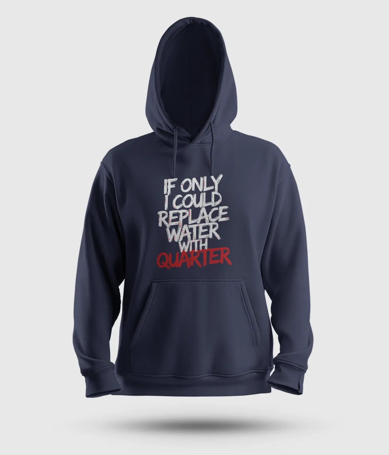 If Only I Could Replace Water With Quarter Men/Unisex Hoodie in Navy Blue Color