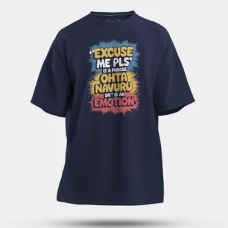 Excuse Me Please Is A Phrase, OHTA Navuru Da is an Emotion Men/Unisex Oversized T-Shirt in Navy Blue Color