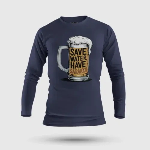 Save water and have sarakku men/unisex long sleeve t-shirt in navy blue color