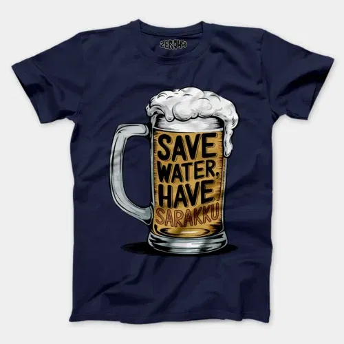 Save water and have sarakku men/unisex t-shirt in navy blue color