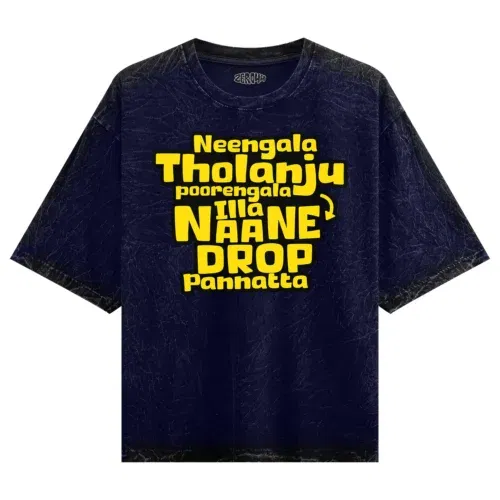 Neengala tholanju poorengala illa naane drop pannatta men/unisex acid wash oversized t-shirt in navy blue color