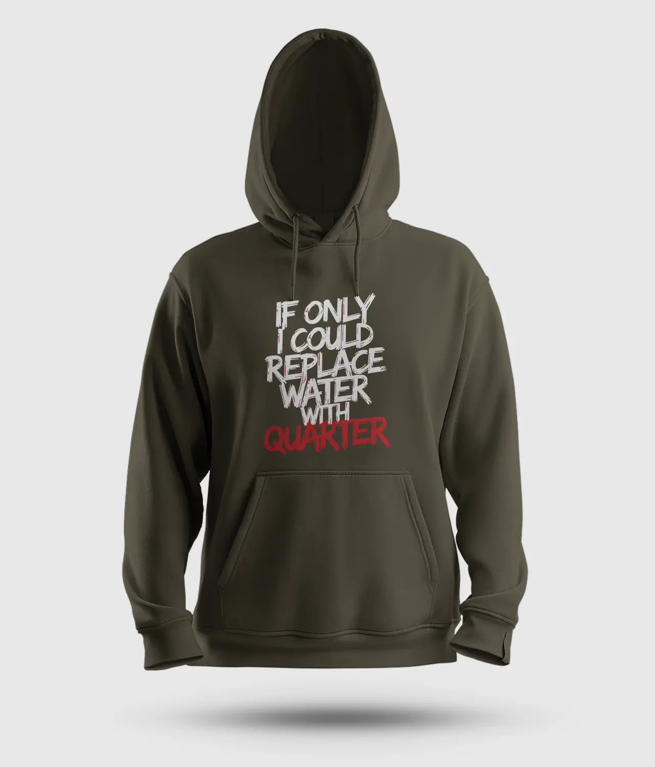 If Only I Could Replace Water With Quarter Men/Unisex Hoodie in Olive Green Color