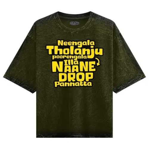 Neengala tholanju poorengala illa naane drop pannatta men/unisex acid wash oversized t-shirt in olive green color