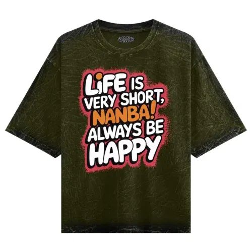 Life is very short nanba men/unisex acid wash oversized t-shirt in olive green color