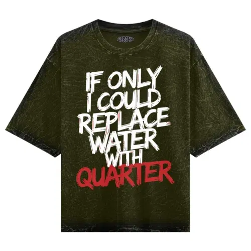 If only i could replace water with quarter men/unisex acid wash oversized t-shirt in olive green color