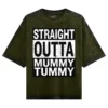 Straight Outta Mummy Tummy Men/Unisex Acid Wash Oversized T-Shirt in Olive Green Color