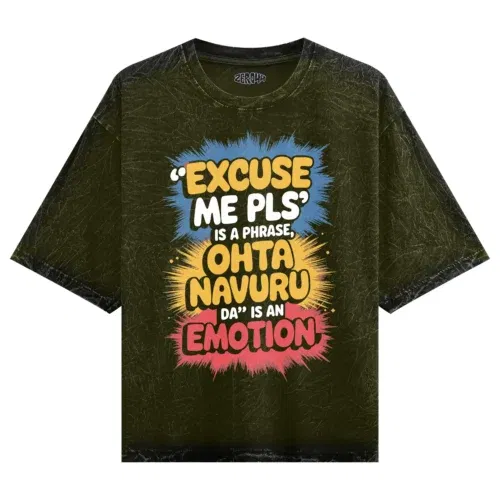 Excuse me please is a phrase, ohta navuru da is an emotion men/unisex acid wash oversized t-shirt in olive green color