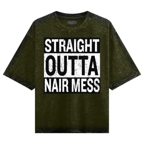 Straight outta nair mess men/unisex acid wash oversized t-shirt in olive green color