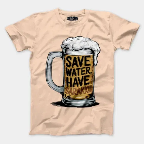 Save water and have sarakku men/unisex t-shirt in peach color